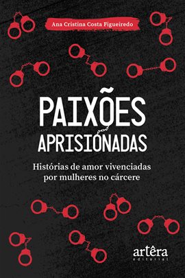 Paixões Aprisionadas: Histórias de Amor Vivenciadas Por Mulheres No Cárcere