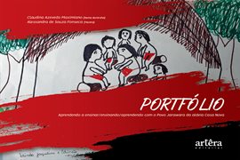 Cover image for Portfólio: Aprendendo A Ensinar/ensinando/aprendendo Com O Povo Jarawara Da Aldeia Casa Nova