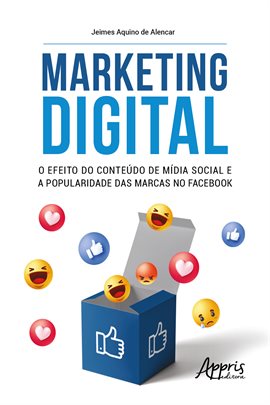 Cover image for Marketing Digital: O Efeito Do Conteúdo De Mídia Social E A Popularidade Das Marcas No Facebook