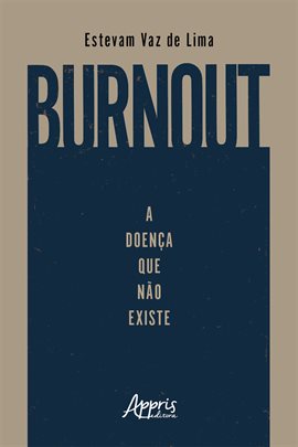 Cover image for Burnout: A Doença Que Não Existe