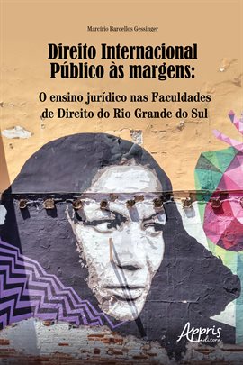 Cover image for Direito Internacional Público às Margens: O Ensino Jurídico nas Faculdades de Direito do Rio Grande