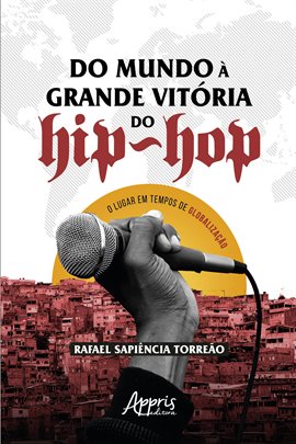 Cover image for Do Mundo À Grande Vitória do Hip-hop: O Lugar Em Tempos de Globalização