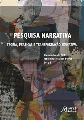 Imagen de portada para Pesquisa Narrativa: Teoria, Práticas E Transformação Educativa