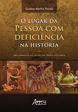Imagen de portada para O Lugar Da Pessoa Com Deficiência Na História: Uma Narrativa Ao Avesso Da Lógica Ordinária