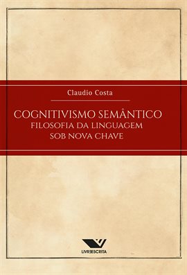 Cover image for Cognitivismo Semântico: Filosofia Da Linguagem Sob Nova Chave