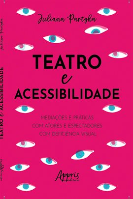 Imagen de portada para Teatro e Acessibilidade: Mediações e Práticas Com Atores e Espectadores Com Deficiência Visual