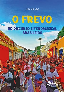 Cover image for O Frevo No Discurso Literomusical Brasileiro