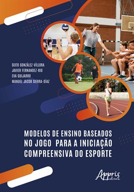 Modelos de Ensino Baseados no Jogo Para a Iniciação Compreensiva do Esporte Modelos de Ensino Baseados no Jogo Para a Iniciação Compreensiva do Esporte