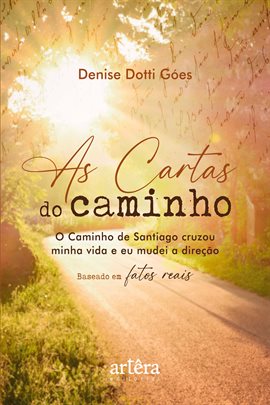 As Cartas do Caminho: O Caminho de Santiago Cruzou Minha Vida e eu Mudei a Direção - Baseado em Fato
