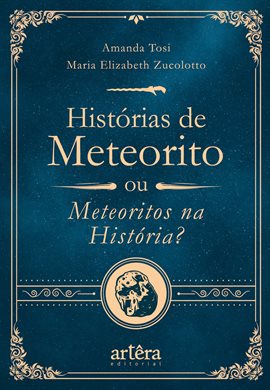 Histórias de Meteorito: Ou Meteoritos Na História?