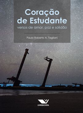 Coração De Estudante: Versos De Amor, Paz E Solidão
