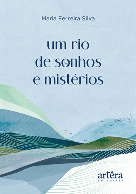 Um Rio De Sonhos E Mistérios