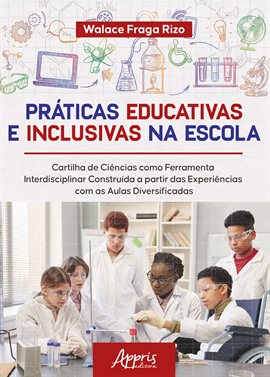Práticas Educativas E Inclusivas Na Escola: Cartilha De Ciências Como Ferramenta Interdisciplinar Co