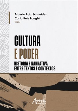 Imagen de portada para Cultura E Poder: História E Narrativa Entre Textos E Contextos