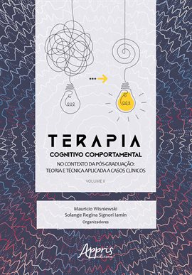 Terapia Cognitivo Comportamental No Contexto Da Pós Graduação: Teoria e Técnica Aplicada a Casos Clí