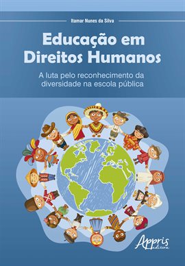 Educação Em Direitos Humanos: A Luta Pelo Reconhecimento Da Diversidade Na Escola Pública