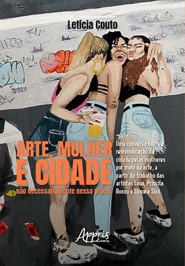 Arte, Mulher e Cidade: Não Necessariamente Nessa Ordem
