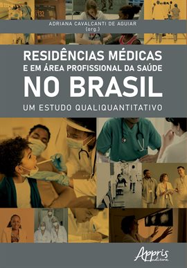 Residências Médicas e em Área Profissional da Saúde no Brasil: Um Estudo Qualiquantitativo