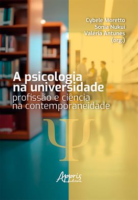 A Psicologia na Universidade: Profissão e Ciência na Contemporaneidade
