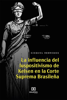 Cover image for La Influencia del Iuspositivismo de Kelsen en la Corte Suprema Brasileña
