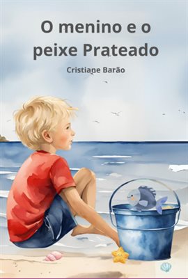 O Menino E O Peixe Prateado