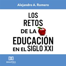 Los retos de la educación en el Siglo XXI Los retos de la educación en el Siglo XXI