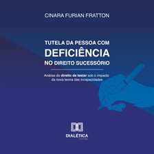 Tutela da Pessoa com Deficiência no Direito Sucessório Tutela da Pessoa com Deficiência no Direito Sucessório
