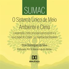 SUMAC: O Sistema Único de Meio Ambiente e Clima SUMAC: O Sistema Único de Meio Ambiente e Clima