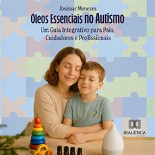 Óleos Essenciais no Autismo Óleos Essenciais no Autismo
