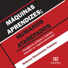 Máquinas aprendizes; humanos atarefados Máquinas aprendizes; humanos atarefados