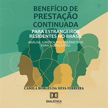 Benefício de Prestação Continuada para Estrangeiros Residentes no Brasil