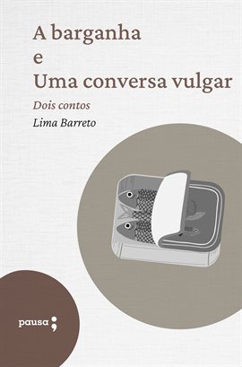 Cover image for A Barganha e Uma Conversa Vulgar