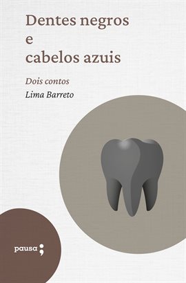 Imagen de portada para Dentes Negros e Cabelos Azuis
