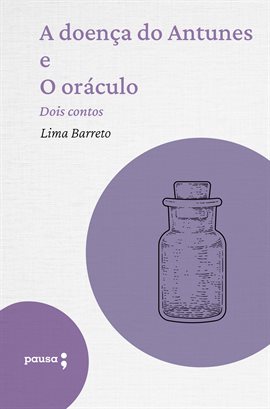 Cover image for A Doença Do Antunes e O Oráculo - Dois Contos