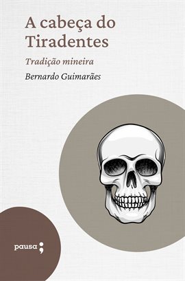 Imagen de portada para A Cabeça Do Tiradentes