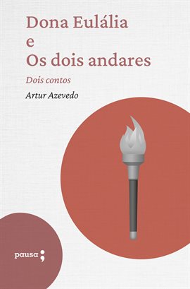 Imagen de portada para Dona Eulália E Os Dois Andares - Dois Contos