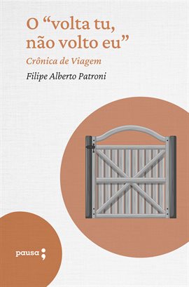 Imagen de portada para O "Volta Tu, Não Volto Eu" – Crnica De Viagem