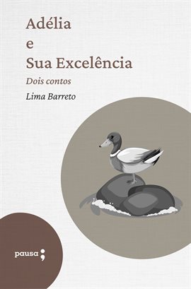 Imagen de portada para Adélia e Sua Excelência - Dois Contos
