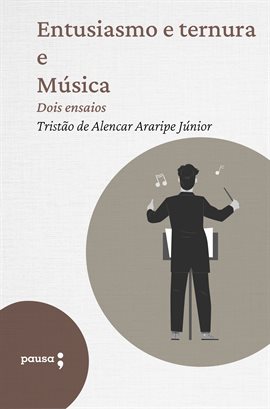 Cover image for Entusiasmo e Ternura e Música - Dois Ensaios