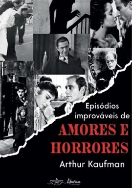 Imagen de portada para Episódios Improváveis De Amores E Horrores