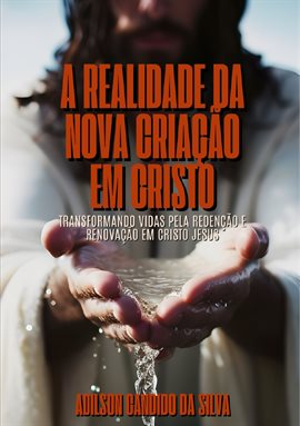 Cover image for A Realidade Da Nova Criação Em Cristo