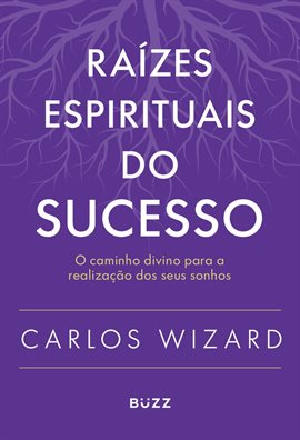 Raízes espirituais do sucesso Raízes espirituais do sucesso