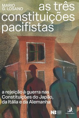 As Três Constituições Pacifistas: A Rejeição À Guerra Nas Constituições Do Japão, Da Itália e Da Ale