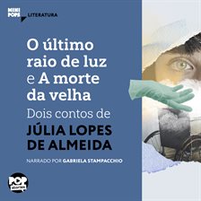O Último Raio De Luz E A Morte Da Velha