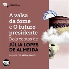 A Valsa Da Fome E O Futuro Presidente