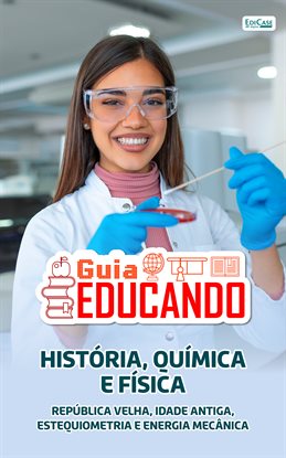 Guia Educando – História, Química e Física