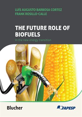 Cover image for The future role of biofuels in the new energy transition