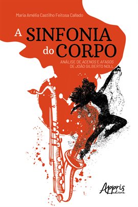 Cover image for A Sinfonia do Corpo: Análise de Acenos e Afagos de João Gilberto Noll