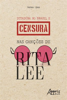 Cover image for Ditadura No Brasil E Censura Nas Canções De Rita Lee