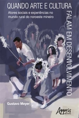 Imagen de portada para Quando Arte e Cultura Falam Em Desenvolvimento: